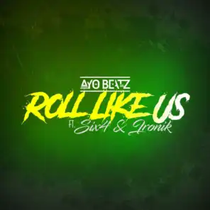 Roll Like Us (feat. Six4 & Ironik)