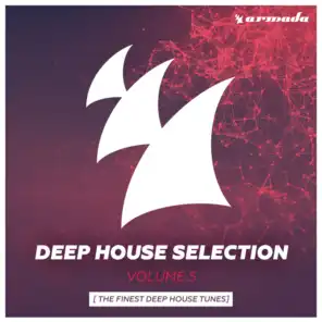 Armada Deep House Selection, Vol. 5 (The Finest Deep House Tunes)