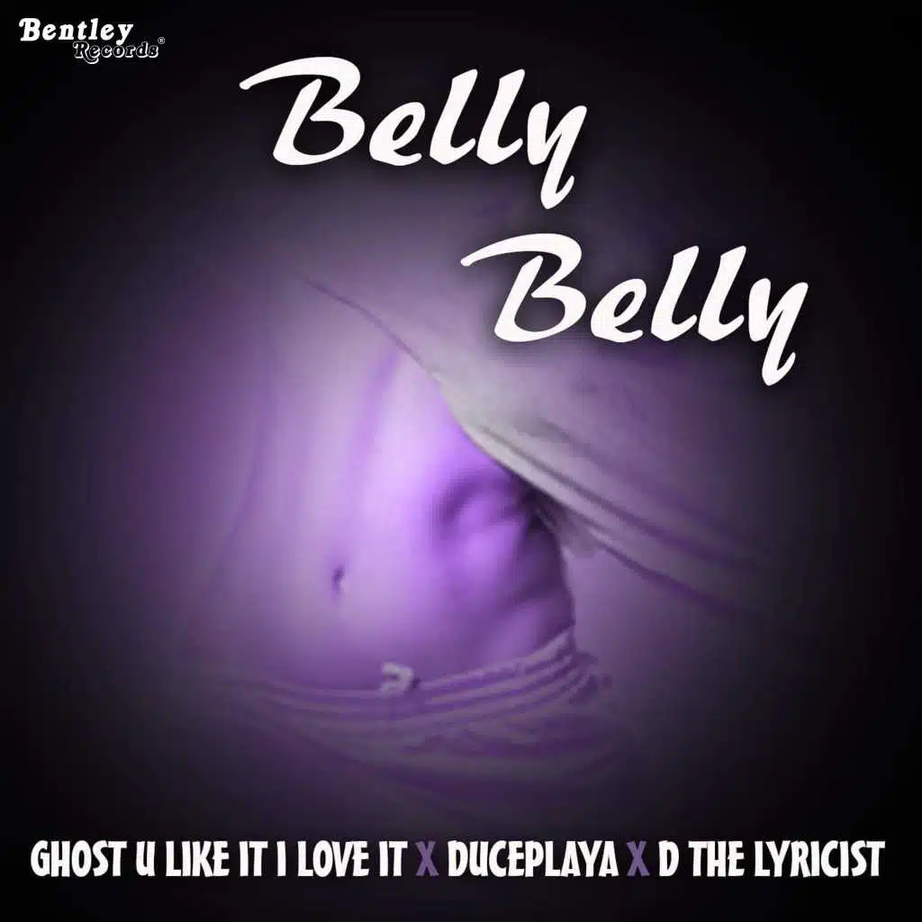 Belly Belly (feat. Duceplaya & D The Lyricist)