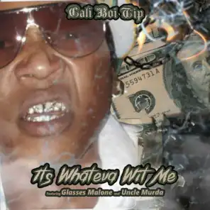 Its Whateva Wit Me (feat. Glasses Malone & Uncle Murda)