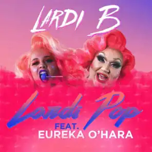 Lardi Pop (feat. Eureka O'Hara)