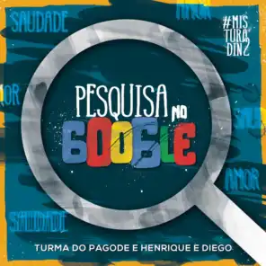 Pesquisa no Google (Ao Vivo) [feat. Henrique & Diego]