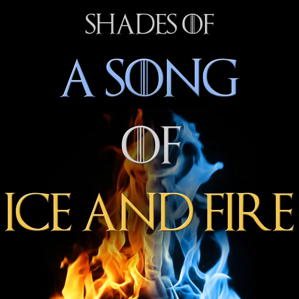 Shades of 'A Song of Ice and Fire'