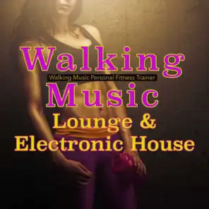 Walking Music – Easy Fitness, Lounge & Electronic House Low Intensity Workout Music