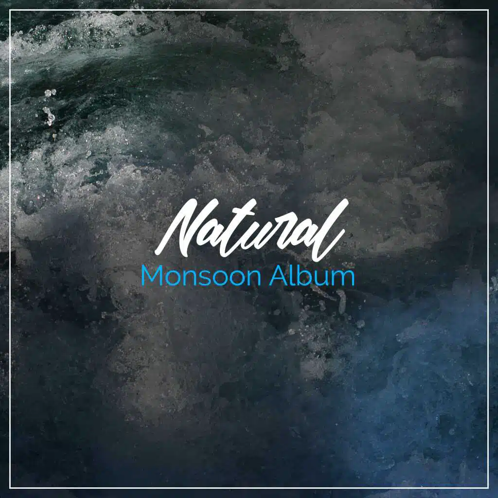 #19 Natural Monsoon Album for Peaceful Sleep