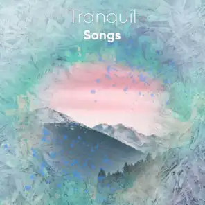 #10 Tranquil Songs for Relaxation and Sleep Aid
