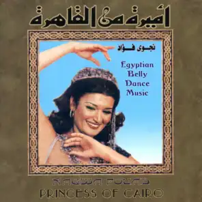 Princess of Cairo: Nagwa Fouad - Egyptian Belly Dance Music (feat. Hany Mehanna)