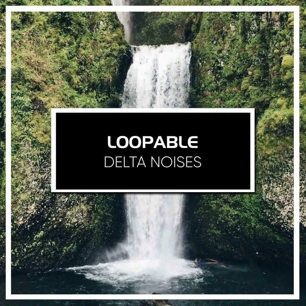 #8 Loopable Delta Noises