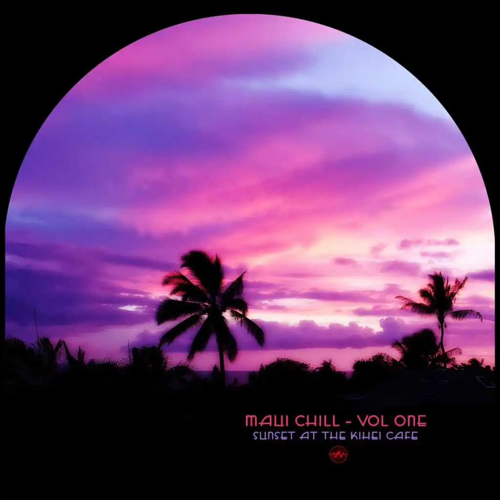 Maui Chill, Vol. One (Sunset at the Kihei Cafe)