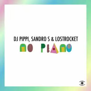 Dj Pippi, Sandro S & Lostrocket