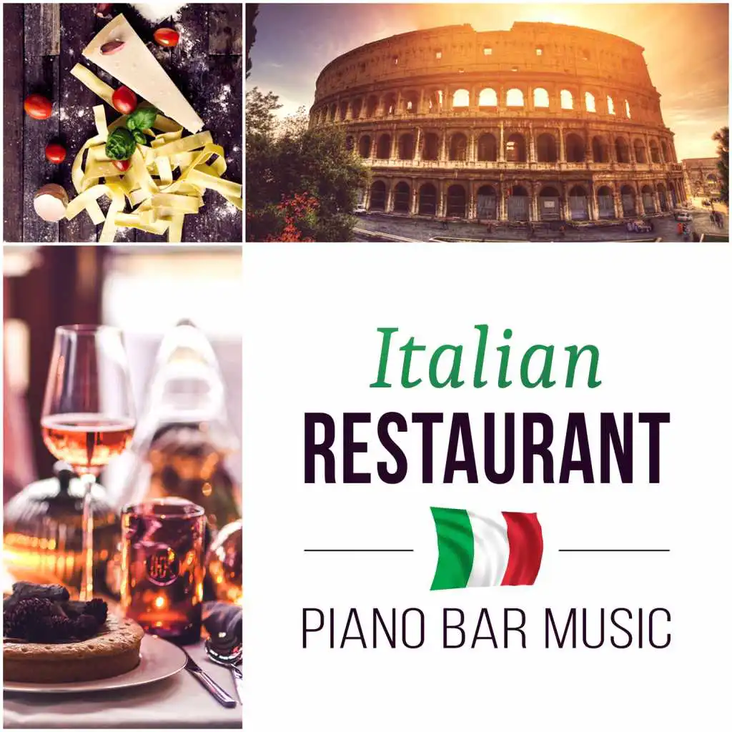 Italian Restaurant - Piano Bar Music, Smooth Jazz for Romantic Dinner, Instrumental Soft Songs, Relaxing Background