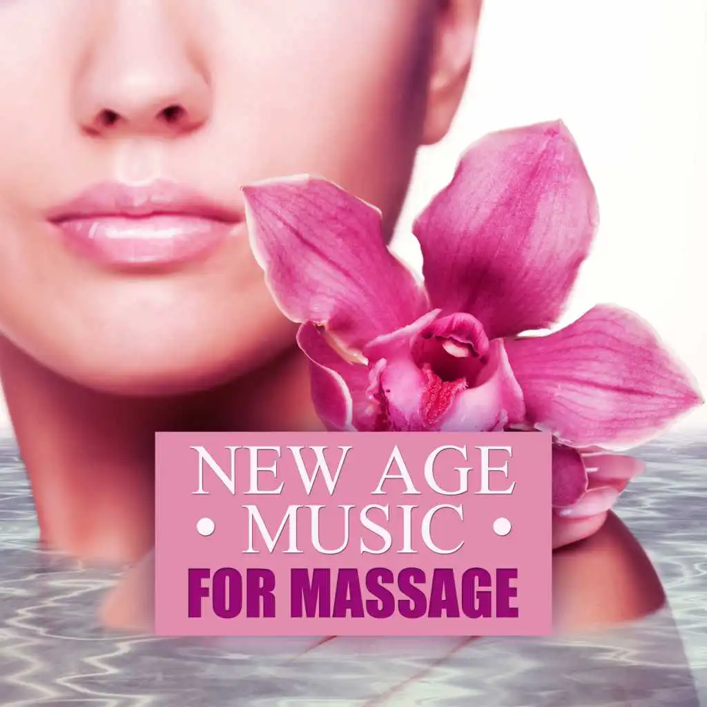 New Age Music for Massage – Sensual Massage, Healing by Touch, Calming Sounds for Wellness & Spa