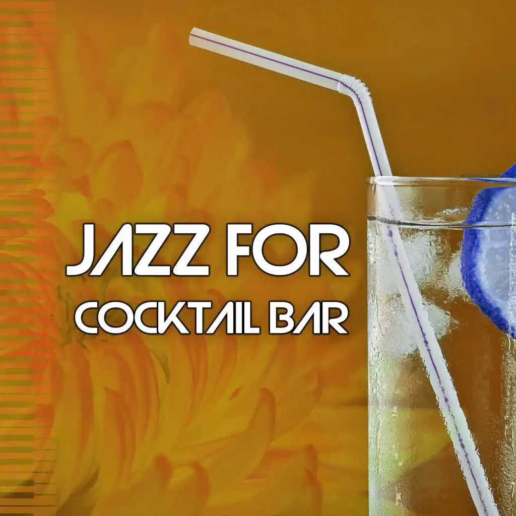 Jazz for Cocktail Bar – The Best Jazz to Background Cocktail Party, Feel Atmosphere Paris Bar and Slow with Instrumental Jazz