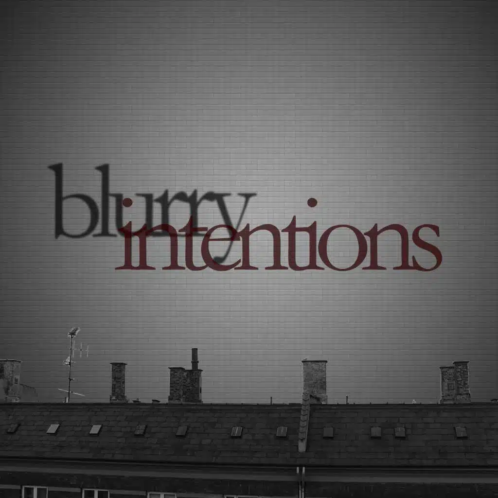 Blurry Intentions