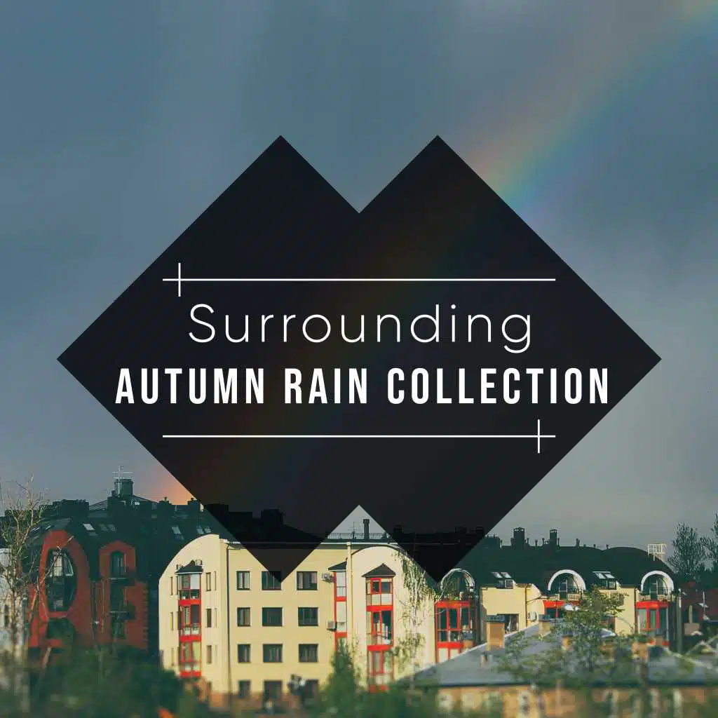 #17 Surrounding Autumn Rain Collection from Mother Nature