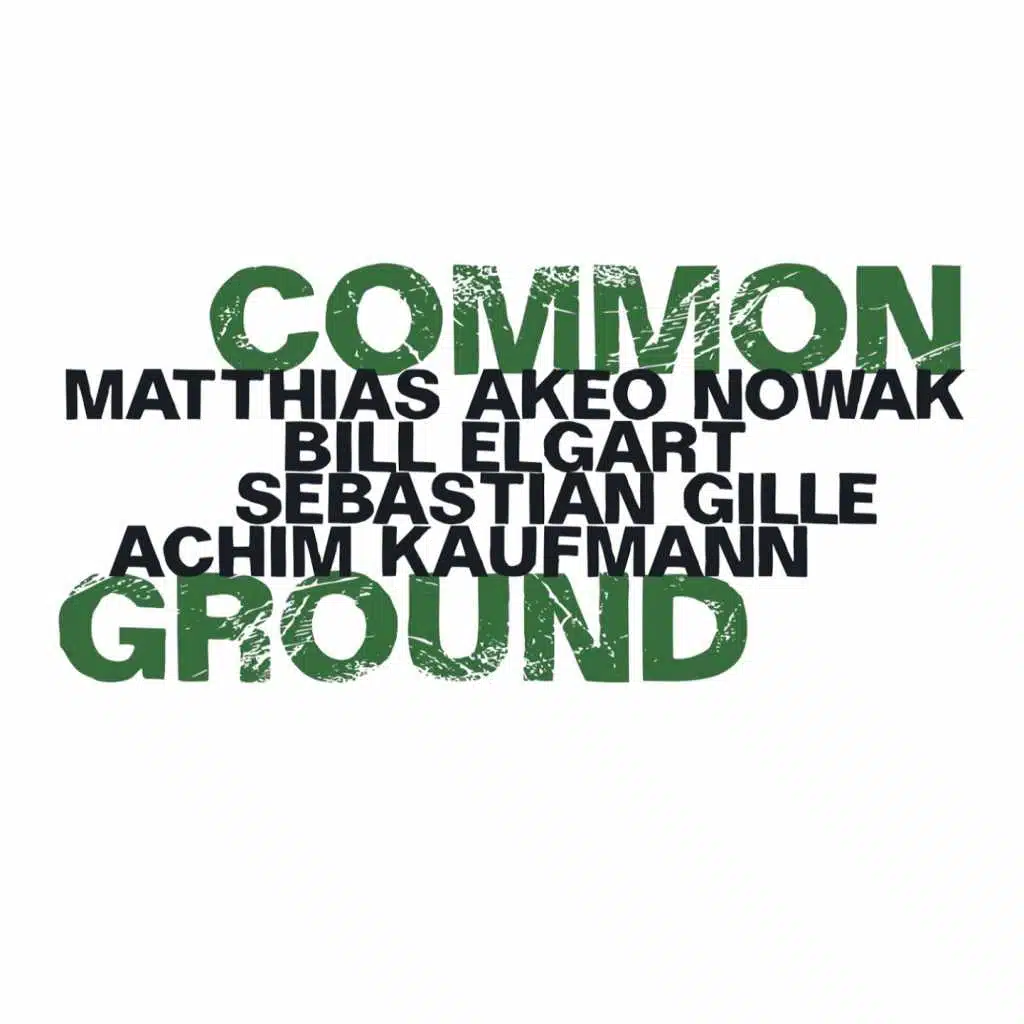 Common Ground (feat. Bill Elgart, Sebastian Gille & Achim Kaufmann)