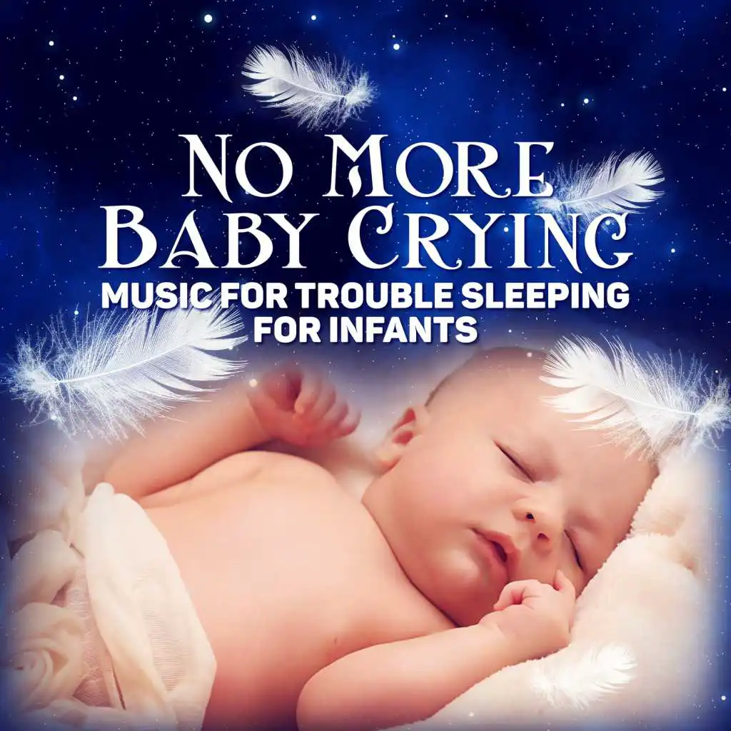 No More Baby Crying: Music for Trouble Sleeping for Infants and Adults, Calm Nature Sounds, Delta Waves, Relaxation Music, Dreaming & Sleep Deeply