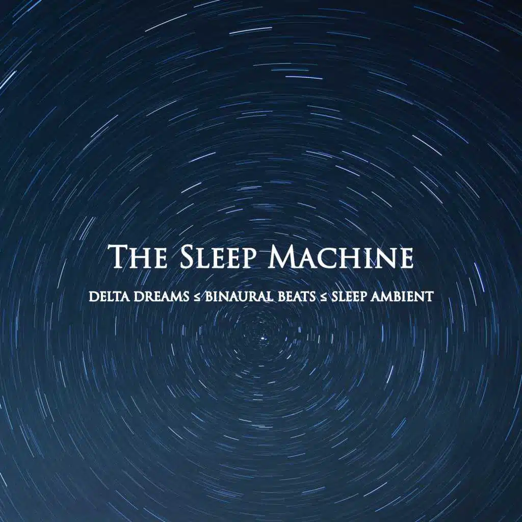 The Sleep Machine (feat. Binaural Beats Life & Binaural Beats Home)