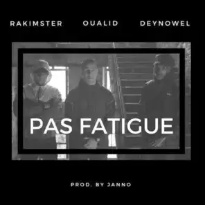 Pas Fatigue (feat. Deynowel & Rakimster)
