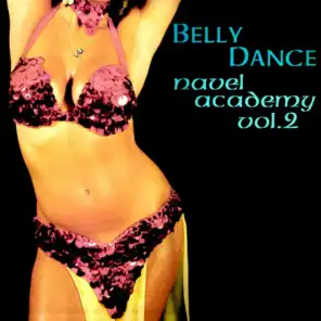 Belly Dance Navel Academy, Vol. 2 (feat. Mohammed El Akkad, Hakki Obadia & Suren Baronian)