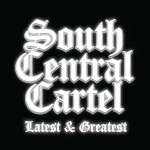 South Central Cartel Latest and Greatest