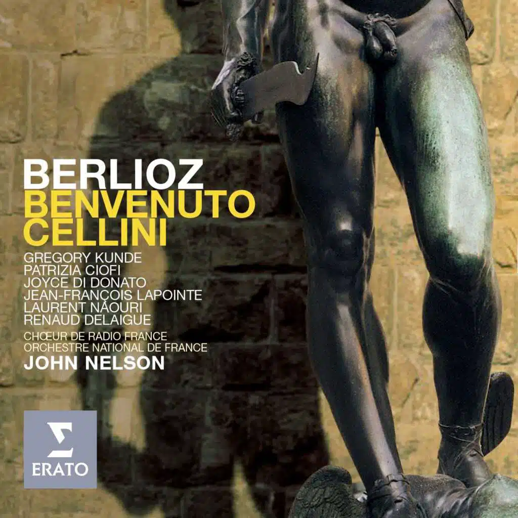 Berlioz: Benvenuto Cellini (feat. Jean-François Lapointe, Laurent Naouri & Renaud Delaigue)