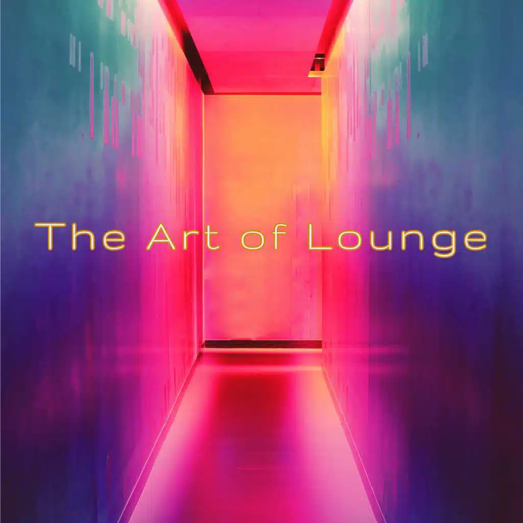 The Art of Lounge