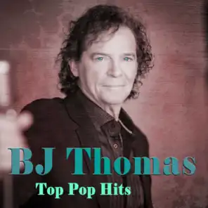 BJ Thomas Top Pop Hits