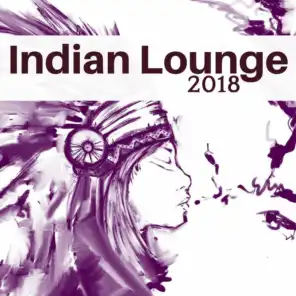 Indian Lounge 2018 - Relaxing Asian Music for Meditation and Yoga