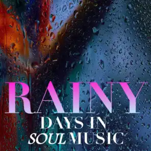 Rainy Days In With Soul Music