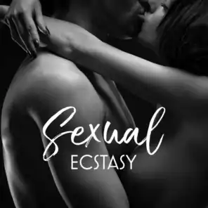 Sexual Ecstasy: All Night Long Sex full of Passion, Feelings and Eroticism to the Rhythm of Chillout Romantic Music