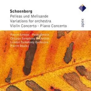 Schönberg : Pelleas und Melisande, Variations, Violin Concerto & Piano Concerto  -  APEX