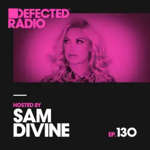 Defected Radio Episode 130 (hosted by Sam Divine)