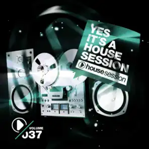 Yes, It's a Housesession -, Vol. 37
