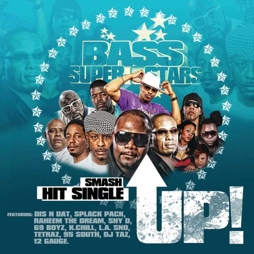 Up! (Main) [feat. DJ Taz, 95 South, Dis-Dat, 12 Gauge, Tetraz, MC Shy D, Raheem The Dream, Splack Pack, L.A. Sno, K. Chill & 69 Boyz]