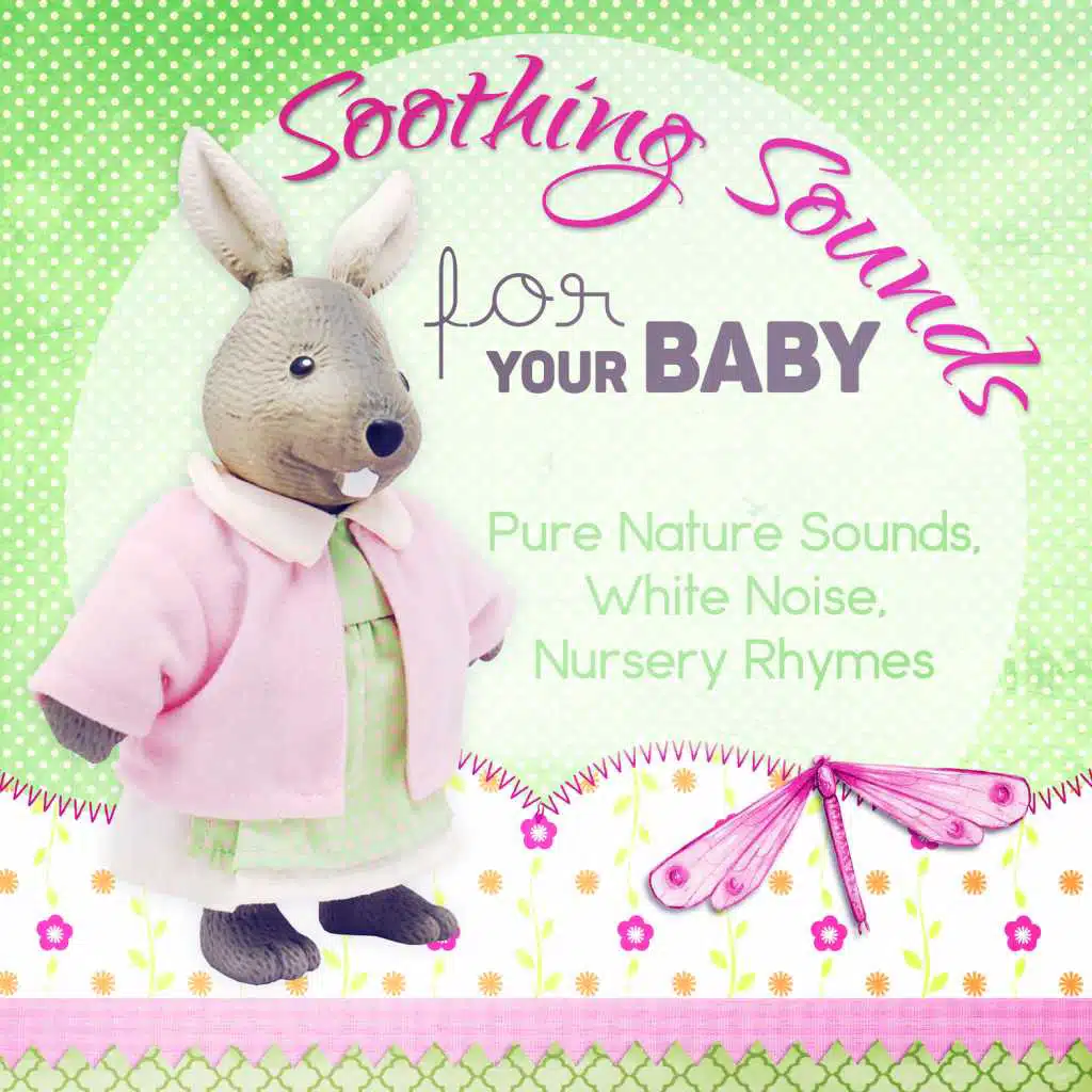 Soothing Sounds for Your Baby: Pure Nature Sounds, White Noise, Nursery Rhymes, Sleep Aid for Newborn, Music for Sleeping and Bath Time, Lullabies Ocean Waves, Quiet Sounds Loop for Bedtime