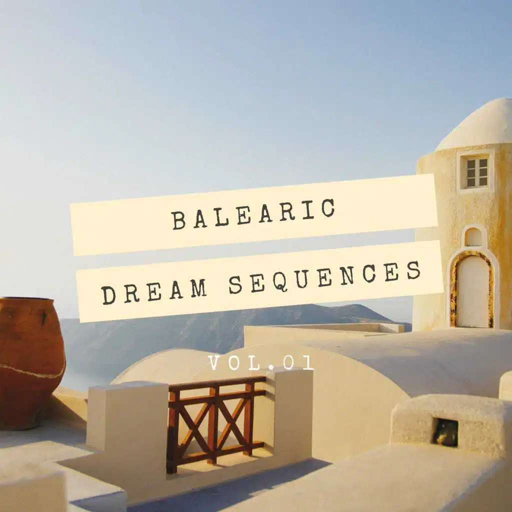Balearic Dream Sequences, Vol. 1