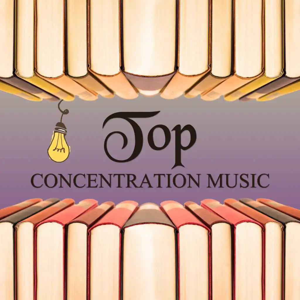 Top Concentration Music – Most Beautiful Sounds for Study, Increase Cognitive Processes, Better Concentration, More Focus on Task, Music to Find Peace, Resting After Work