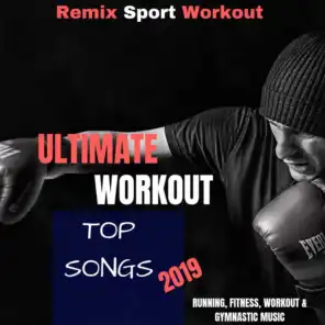 Ultimate Workout Top Songs 2019 (Running, Fitness, Workout & Gymnastic Music)