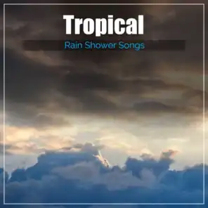 #10 Tropical Rain Shower Songs
