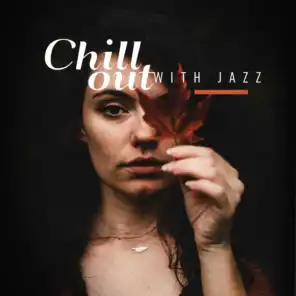 Chill Out with Jazz