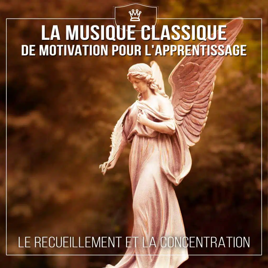 La musique classique de motivation pour l'apprentissage - Le recueillement et la concentration, Musique pour étude pour l'examen, Brain Power et relaxation