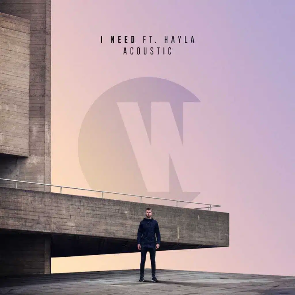 I Need (Acoustic) [feat. HAYLA]