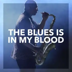 The Blues is in my Blood