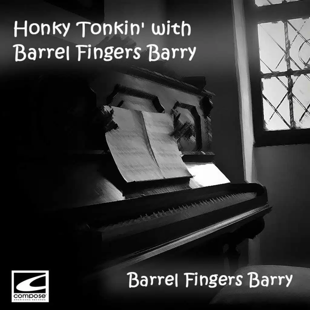 Honky Tonkin' with Barrel Fingers Barry