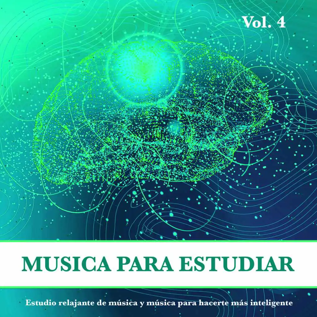 Musica Para Estudiar: Estudio relajante de música y música para hacerte más inteligente, Vol. 4