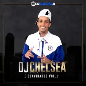 DJ Chelsea e Convidados, Vol. 1