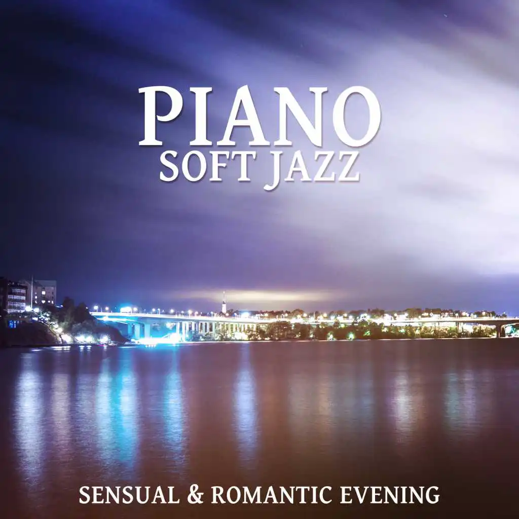 Piano Soft Jazz: Sensual & Romantic Evening - Instrumental Piano, Moody Jazz, Instrumental Academy, Night Date Music, Special Couple Moments