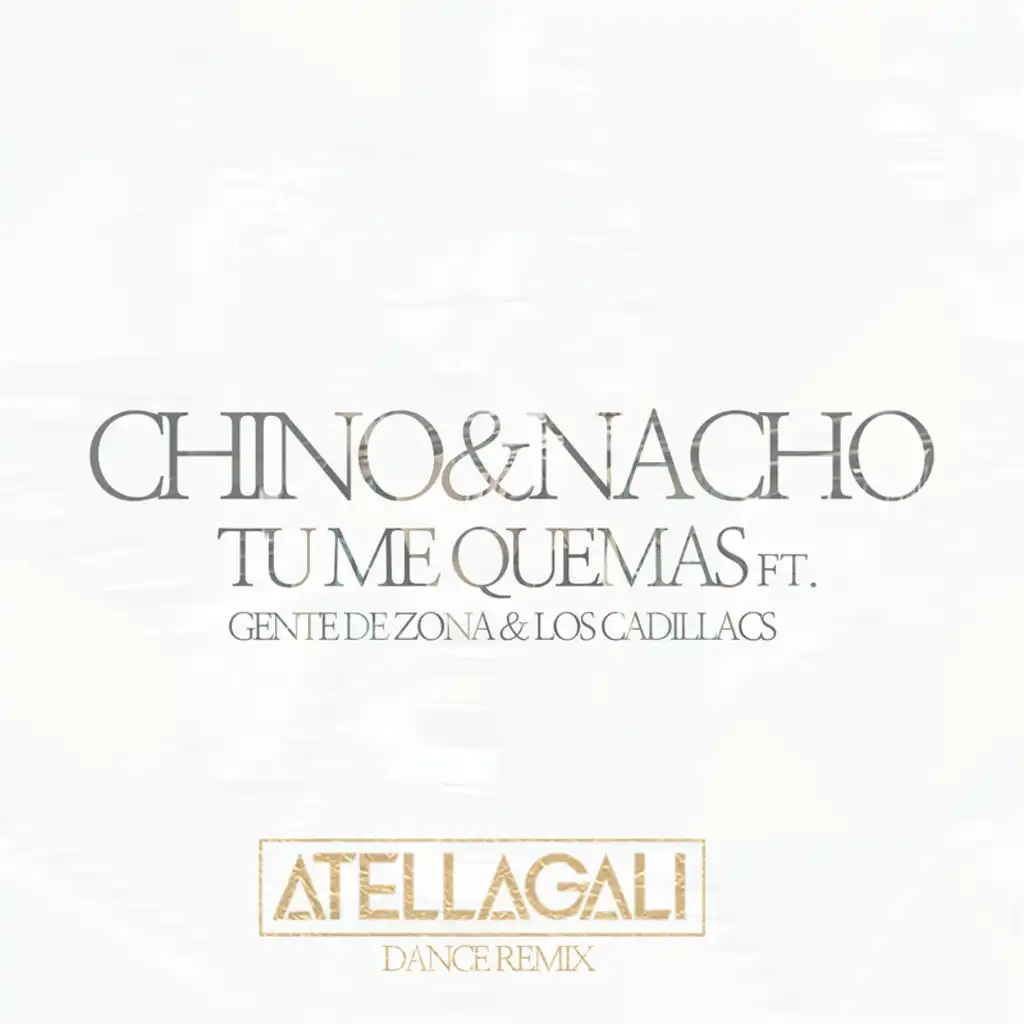 Tu Me Quemas (AtellaGali Dance Remix) [feat. Gente De Zona & Los Cadillacs]