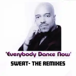 Sweat The Remixes Everbody Dance Now (feat. Freedom Williams)